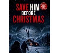 Save Him Before Christmas: A Murder Mystery Advent Calendar : 24 Days to Prove Your Friend's Innocence Before It's Too Late-Web App Included