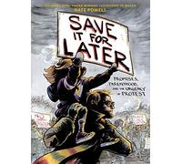 Save It for Later: Promises, Parenthood, and the Urgency of Protest