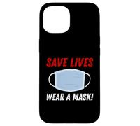 Save Lives Wear a Mask Case for iPhone 15