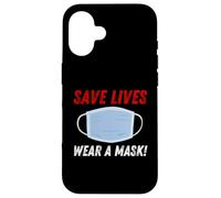 Save Lives Wear a Mask Case for iPhone 16