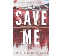 Save Me: A Boulder Ranch Novel