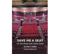 Save Me a Seat - On the Road with Hello Dolly!