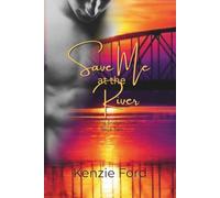 Save Me at the River: Crossing Bridges Duet Book Two