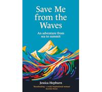 Save Me from the Waves: An adventure from sea to summit