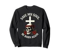 Save My Soul Be Born Again Christian Skull Cross Men Women Sweatshirt