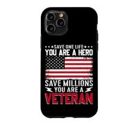 Save One Life You Are A Hero Save Millions Military Veteran Case for iPhone 11 Pro