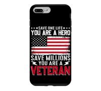 Save One Life You Are A Hero Save Millions Military Veteran Case for iPhone 7 Plus/8 Plus