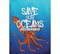 Save Our Oceans: Coloring & Activity Book: 1