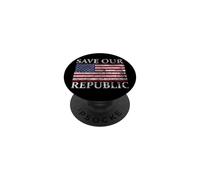 SAVE OUR REPUBLIC US USA FLAG UNITED STATES AMERICAN PRIDE PopSockets Adhesive PopGrip