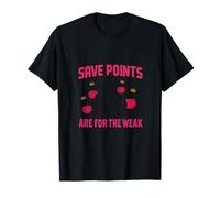 Save Points are for The Weak Retro Gamer Quote T-Shirt