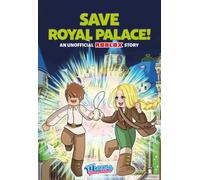Save Royal Palace! : An Unofficial Roblox Story Volume 1