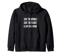 Save The Animals & Planet, Save Me A Drink -Peace, Earth Day Zip Hoodie