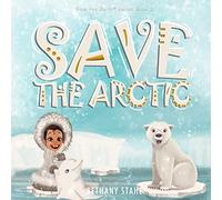 Save the Arctic: 2 (Save the Earth)