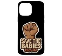 Save The Babies Pro-Life Raised Fist Pro Life Retro Vintage Case for iPhone 13 Pro Max