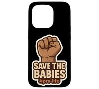Save The Babies Pro-Life Raised Fist Pro Life Retro Vintage Case for iPhone 15 Pro