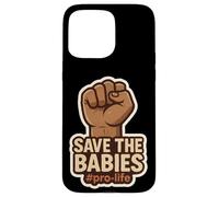 Save The Babies Pro-Life Raised Fist Pro Life Retro Vintage Case for iPhone 15 Pro Max