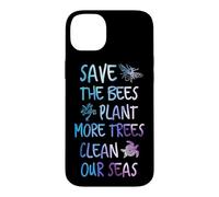 Save The Bees Plant More Trees Clean Our Seas Earth Case for iPhone 14 Plus
