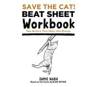 Save the Cat(r) Beat Sheet Workbook: How Writers Turn - Paperback NEW Nash, Ja