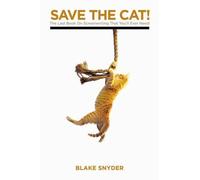 Save the Cat: The Last Book on Screenwriting You'll Ever Need by Blake Snyder (
