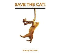 Save the Cat: The Last Book on Screenwriting You'll Ever Need by Blake...