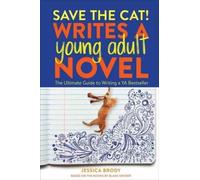 Save the Cat Writes a Young Adult Novel by Jessica Brody (Paperback Book)