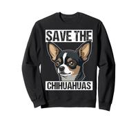 SAVE THE CHIHUAHUAS Cute Chihuahua Dog Sweatshirt