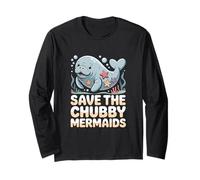 Save The Chubby Manatee Mermaids Lover Long Sleeve T-Shirt