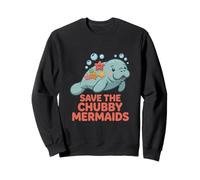 Save The Chubby Manatee Sea Animal Mermaids Sweatshirt