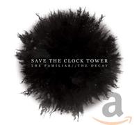Save The Clock Tower - The Familiar // The Decay