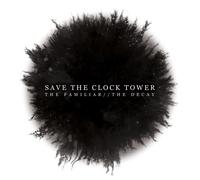 Save The Clock Tower - The Familiar // The Decay