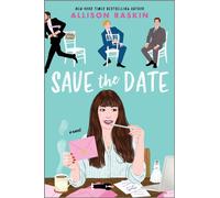 Save the Date : A Novel