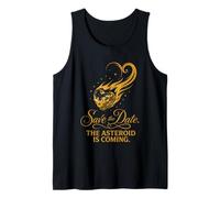 Save The Date Asteroid is Coming Funny Doomsday Art Tank Top