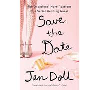 Save the Date: The Occasional Mortifications of a Serial Wedding Guest