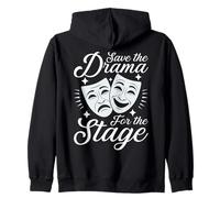 Save The Drama For The Stage Funny Actor Theater Geek Gifts Zip Hoodie