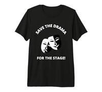 Save the Drama for the Stage Theater Acting Comedy Masks Premium T-Shirt