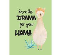 Save the Drama For Your Lama: 8.5 x 11 Inches, 120 Pages, Wide Rule Journal, Notebook