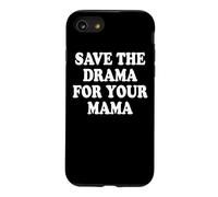 Save The Drama For Your Mama Calm Down No Trouble Mom Case for iPhone SE (2020) / 7/8