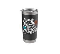 Save The Earth It's Only Planet with Chocolate Lover Funny Stainless Steel Insulated Tumbler