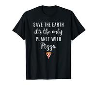 Save the Earth, It's Only Planet with Pizza T-shirt T-Shirt