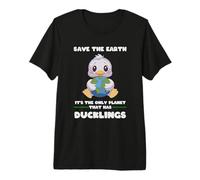 Save the Earth It's the only Planet with Duckling Premium T-Shirt