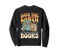 Save The Earth Only Planet With Books Sweatshirt
