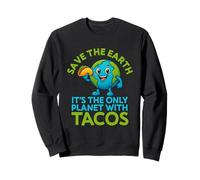 Save The Earth Only Planet With Tacos Funny Earth Day Sweatshirt