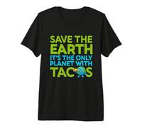 Save The Earth Only Planet with Tacos Funny Quote Earth Day Premium T-Shirt