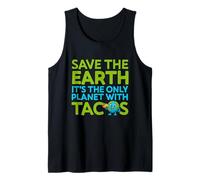 Save The Earth Only Planet with Tacos Funny Quote Earth Day Tank Top