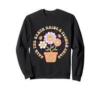 Save The Earth Raise A Flower Child Happy Earth Day Sweatshirt