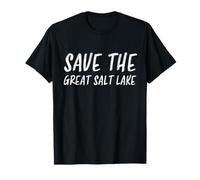 Save The Great Salt Lake Utah Water Conservation Toxic Dust T-Shirt