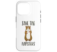 Save The Hamsters Cull Pets Animal Rescue Funny Pet Lover Case for iPhone 16 Pro