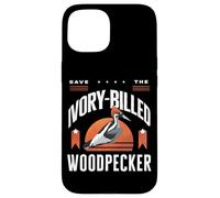 Save The Ivory-Billed Woodpecker Birdwatching Birdwatcher Case for iPhone 15