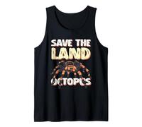 Save The Land Octopus Tarantula Conservation Humor Tank Top