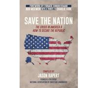 SAVE THE NATION: The Crisis In America & How To Secure The Republic